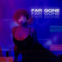 Far Gone (Explicit)