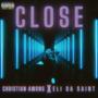 Close (feat. Eli da Saint) [Explicit]