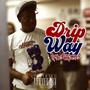 Drip Way (Explicit)