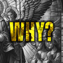 Why? (Explicit)