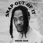 Snap Out Of It (Explicit)