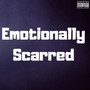 Emotionally Scarred (Explicit)