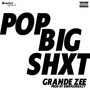 Pop Big Shxt (Explicit)