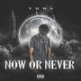 Now Or Never (Explicit)