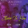 Closer To You (feat. Luzan) [Remix]