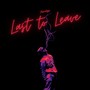 Last to Leave (Explicit)