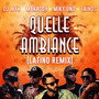 Quelle Ambiance (Latino Remix)