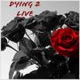 DYING 2 LIVE (Explicit)