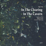 In the Clearing - in the Cavern