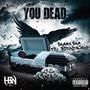 You Dead (feat. SteadyGrip) [Explicit]