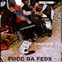 FUCC DA FEDS (Explicit)