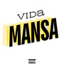 Vida Mansa (Explicit)