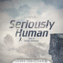 Seriously Human