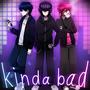 Kinda Bad! (feat. xaduma) [Explicit]
