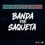 Banda Por Saqueta (feat. Lil Brown)