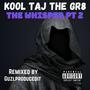 The Whisper, Pt. 2 (feat. Kool Taj The GR8) [guzlproducedit Remix] [Explicit]