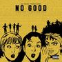 No Good (feat. D-Rough, Fif Of Hennessy, SamBam & Jason Aro) [Explicit]
