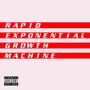 Rapid Exponential Growth Machine (Explicit)