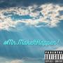 #Mr.MakeItHappen! (Explicit)