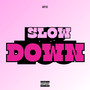 Slow Down (Explicit)