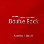 Double Back (feat. Big Kev) [Explicit]