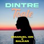 Dintre Toate (feat. Balkan)