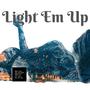 Light Em Up (Explicit)