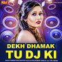 Dekh Dhamak Tu DJ Ki