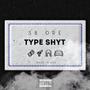 TYPE SHYT (Explicit)