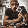 Tout ou Rien (Explicit)