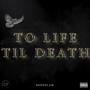 To Life Til Death (Explicit)