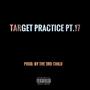 Target Practice, Pt. 17 (Explicit)