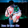 You Broke Me