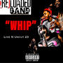 Whip Live N Uncut 23 (Live) [Explicit]