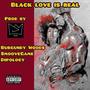 Black Love Is Real (feat. Burgundy Woods & SmooveGame) [Explicit]