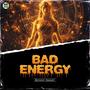 Bad Energy (Explicit)