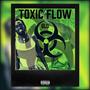 Toxic Flow (Explicit)