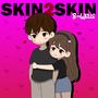 Skin2Skin (Explicit)