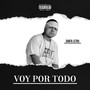 Voy Por Todo (Explicit)