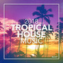 Tropical House Music 2018
