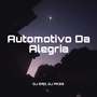 Automotivo Da Alegria