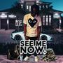 See Me Now (Explicit)