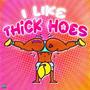 I Like Thick Hoes (feat. V8 & 27Murdaa) [Explicit]