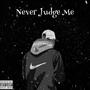 Never Judge Me (feat. DBoy SouL) [Remix] [Explicit]