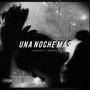 UNA NOCHE MÁS (feat. Mannyg) [Explicit]