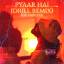 PYAAR HAI (Drill Remix) [Explicit]