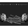 Linguistic Errors of Judgement (Explicit)