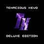 Tenacious Kevo (Deluxe Edition)