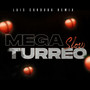 Mega Turreo Slow