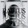 Raptus (feat. Incubo & Sperry) [Explicit]